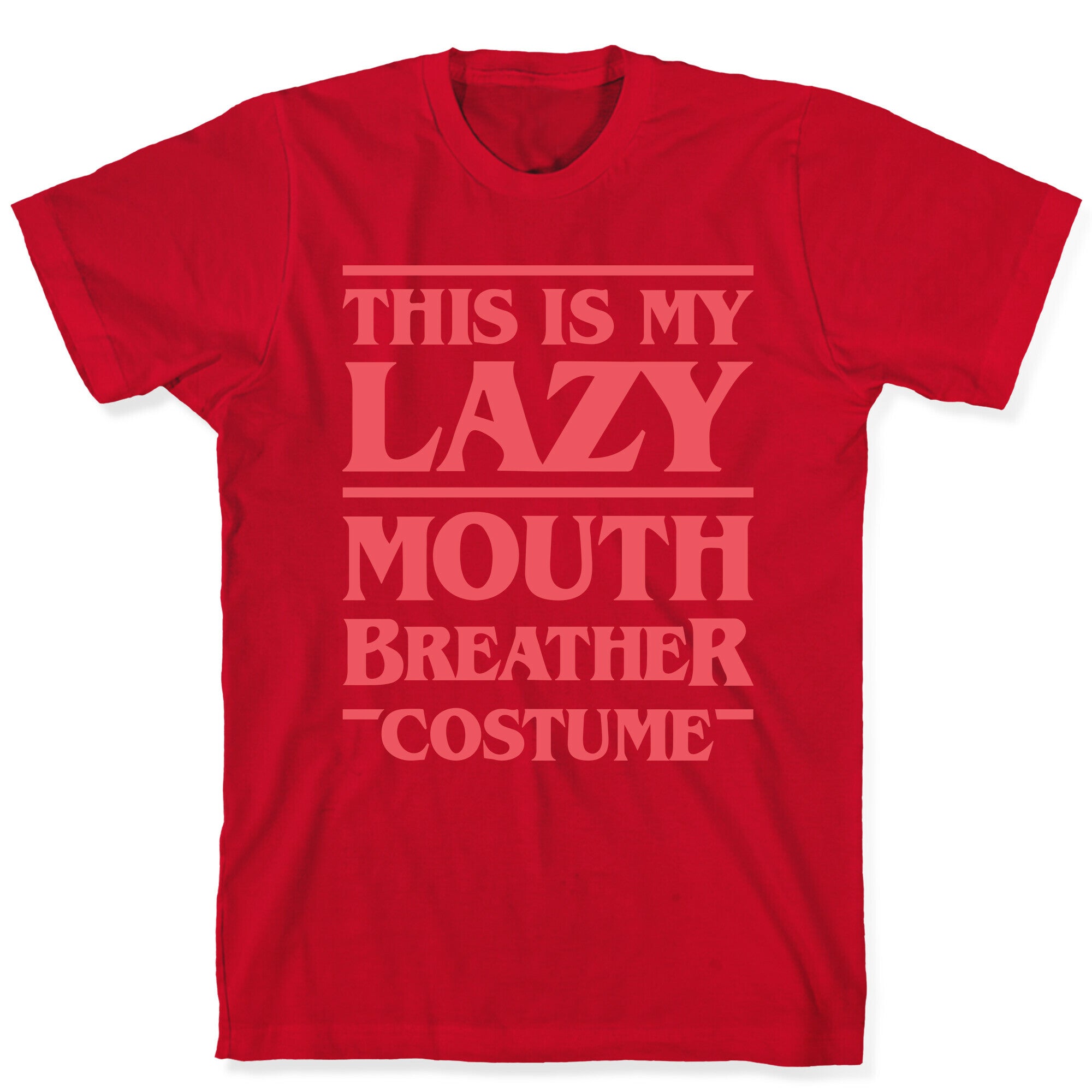 This Is My Lazy Mouth Breather Costume (Red) T-Shirt